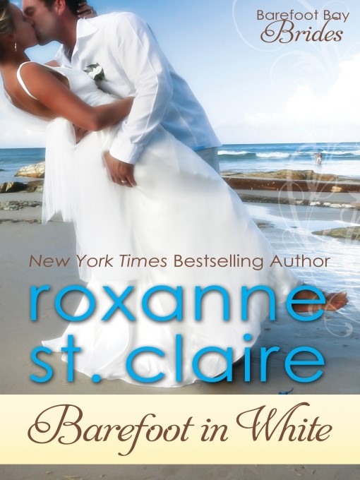 Title details for Barefoot in White by Roxanne St. Claire - Available